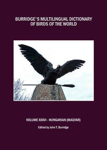 Cover image for Burridge's Multilingual Dictionary of Birds of the World: Volume XXXVI Hungarian (Magyar)