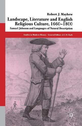 Cover image for Landscape, Literature and English Religious Culture, 1660-1800: Samuel Johnson and Languages of Natural Description