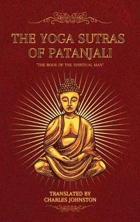 Cover image for The Yoga Sutras of Patanjali: The Book of the Spiritual Man