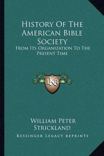 Cover image for History of the American Bible Society: From Its Organization to the Present Time