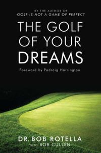 Cover image for The Golf Of Your Dreams