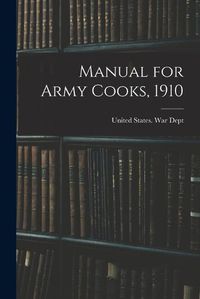 Cover image for Manual for Army Cooks, 1910