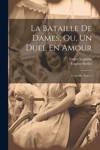 Cover image for La Bataille De Dames; Ou, Un Duel En Amour