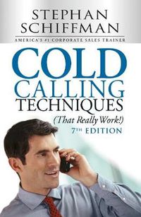 Cover image for Cold Calling Techniques (That Really Work!)
