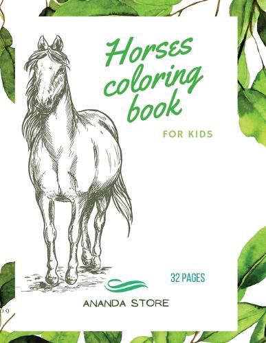 Cover image for Horses Coloring Book: Horses Coloring Book for Kids: Horse Coloring Book For kids 30 Big, Simple and Fun Designs: Ages 3-8, 8.5 x 11 Inches