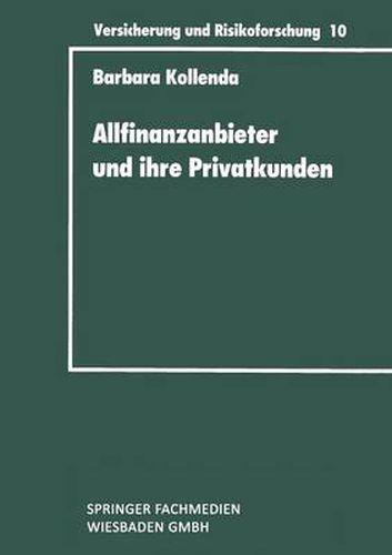 Cover image for Allfinanzanbieter Und Ihre Privatkunden: Eine Empirische Untersuchung Zur Typenbildung Bei Gehobenen Privatkunden Und Zur Vermoegensanalyse