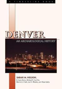 Cover image for Denver: An Archaeological History