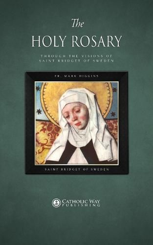 Cover image for The Holy Rosary through the Visions of Saint Bridget of Sweden