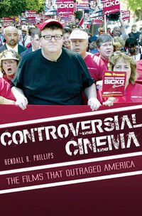 Cover image for Controversial Cinema: The Films That Outraged America