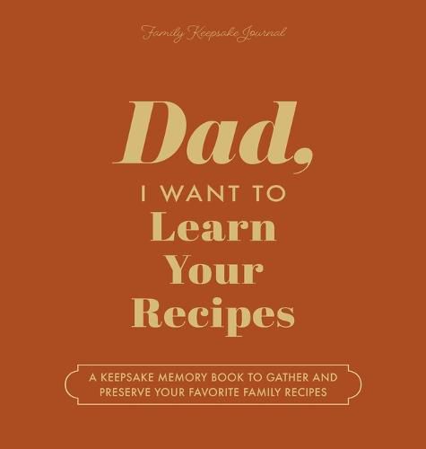 Cover image for Dad, I Want to Learn Your Recipes