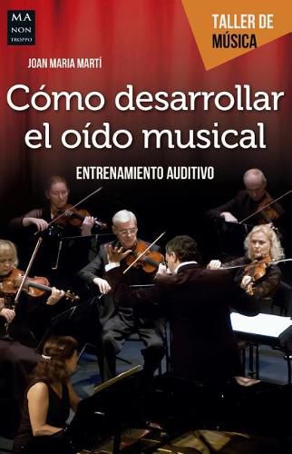 Cover image for Como Desarrollar El Oido Musical: Entrenamiento Auditivo