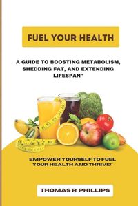 Cover image for Fuel Your Health