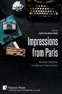 Cover image for Impressions from Paris: Women Creatives in Interwar Years France