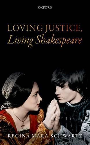 Cover image for Loving Justice, Living Shakespeare