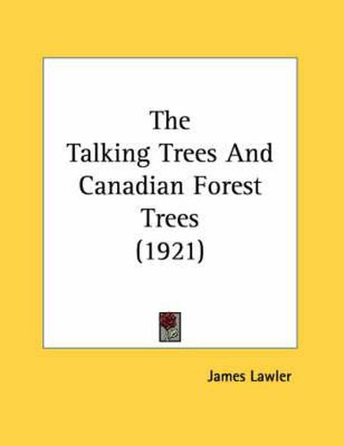 Cover image for The Talking Trees and Canadian Forest Trees (1921)