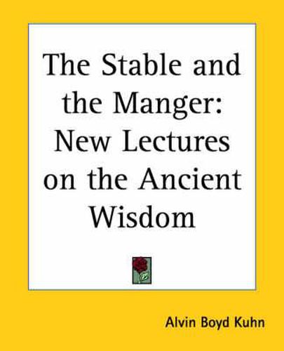 Cover image for The Stable and the Manger: New Lectures on the Ancient Wisdom