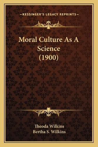 Cover image for Moral Culture as a Science (1900)