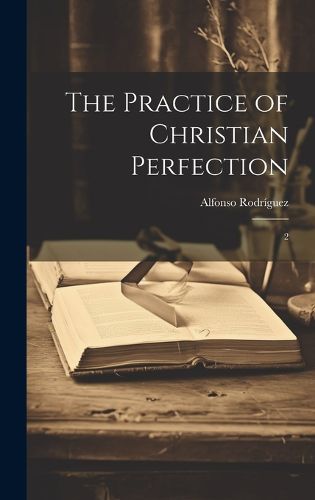 Cover image for The Practice of Christian Perfection