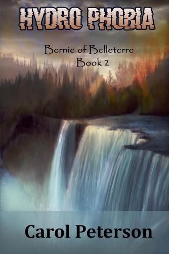 Cover image for Hydro Phobia: Bernie of Belleterre Book 2