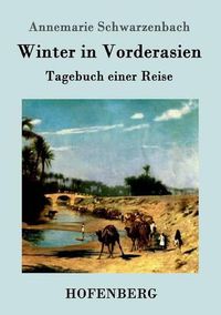 Cover image for Winter in Vorderasien: Tagebuch einer Reise