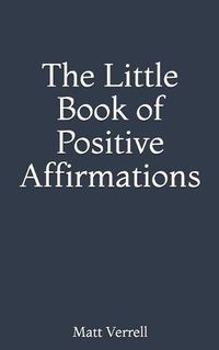 Cover image for The Little Book of Positive Affirmations