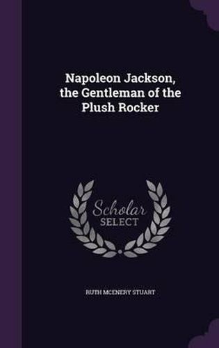 Napoleon Jackson, the Gentleman of the Plush Rocker