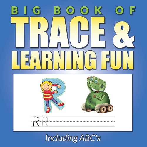 Cover image for Big Book Of Trace & Learning Fun: Including ABC's