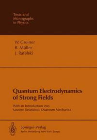 Cover image for Quantum Electrodynamics of Strong Fields: With an Introduction into Modern Relativistic Quantum Mechanics