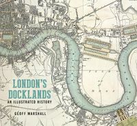 Cover image for London's Docklands: An Illustrated History