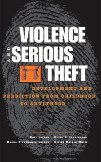 Cover image for Violence and Serious Theft: Development and Prediction from Childhood to Adulthood