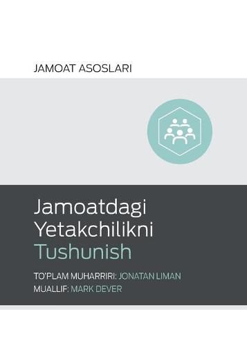 Cover image for Jamoatdagi Yetakchilikni Tushunish (Understanding Church Leadership) (Uzbek Latin)
