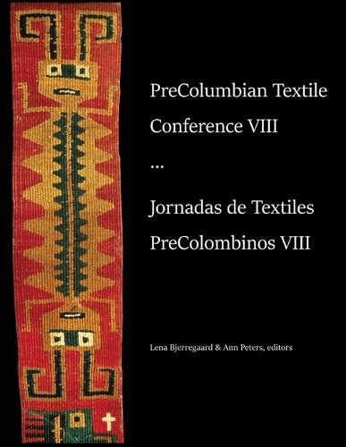 Cover image for PreColumbian Textile Conference VIII / Jornadas de Textiles PreColombinos VIII