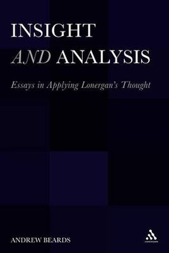 Cover image for Insight and Analysis: Essays in Applying Lonergan's Thought