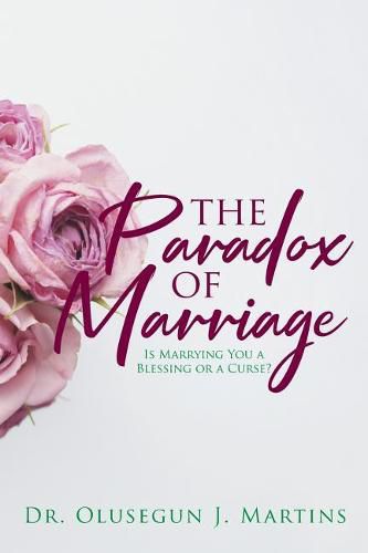 Cover image for The Paradox of Marriage: Is Marrying You a Blessing or a Curse?