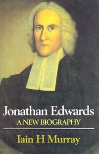 Cover image for Jonathan Edwards: A New Biography