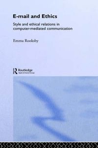 Cover image for Email and Ethics: Style and Ethical Relations in Computer-Mediated Communications