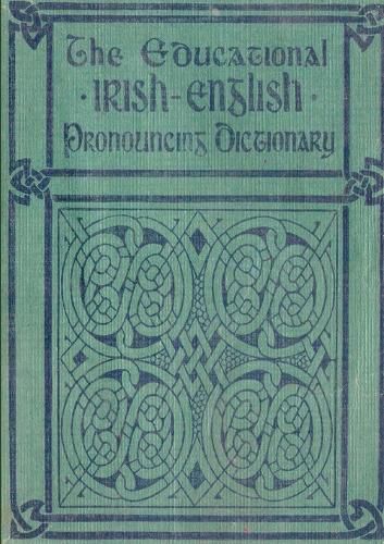 Cover image for The Educational Irish-English Pronouncing Dictionary