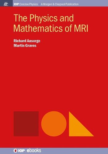 Cover image for The Physics and Mathematics of MRI