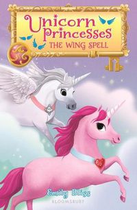 Cover image for Unicorn Princesses 10: The Wing Spell