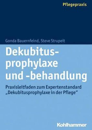 Cover image for Dekubitusprophylaxe Und -Behandlung: Praxisleitfaden Zum Expertenstandard 'Dekubitusprophylaxe in Der Pflege