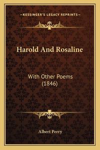 Cover image for Harold and Rosaline: With Other Poems (1846)