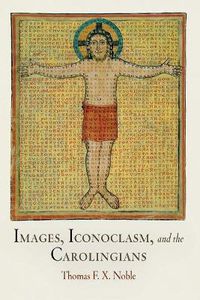 Cover image for Images, Iconoclasm, and the Carolingians