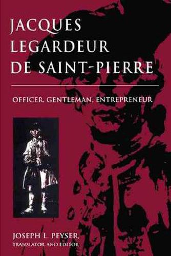 Jacques Legardeur de Saint-Pierre: Officer, Gentleman, Entrepreneur