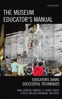 Cover image for The Museum Educator's Manual: Educators Share Successful Techniques