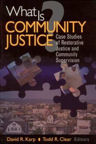 Cover image for What is Community Justice?: Case Studies of Restorative Justice and Community Supervision