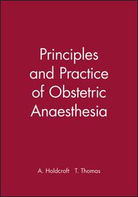 Cover image for Principles and Practice of Obstetric Anaesthesia and Analgesia