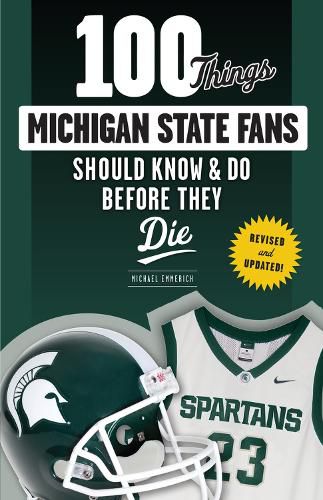 100 Things Michigan State Fans Should Know & Do Before They Die