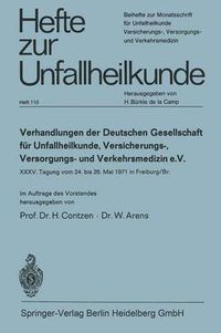 Cover image for Verhandlungen Der Deutschen Gesellschaft Fur Unfallheilkunde, Versicherungs-, Versorgungs- Und Verkehrsmedizin E. V.: XXXV. Tagung Vom 24. Bis 26. Mai 1971 in Freiburg/Br.