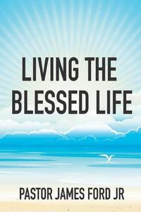 Cover image for Living the Blessed Life