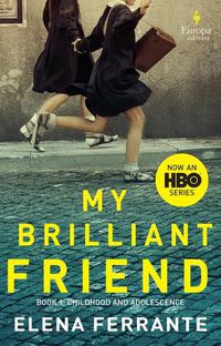 Cover image for My Brilliant Friend (HBO Tie-In Edition): Book 1: Childhood and Adolescence